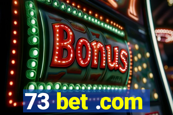 73 bet .com